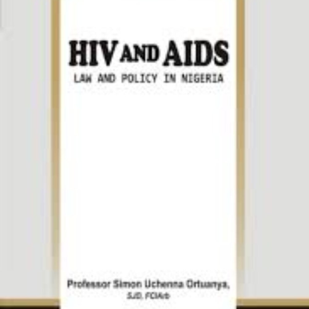 HIV and AIDS: Law and Policy in Nigeria by Simon Uchenna Ortuanya Book